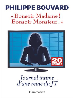cover image of Bonsoir Madame ! Bonsoir Monsieur ! Journal intime d'une reine du JT